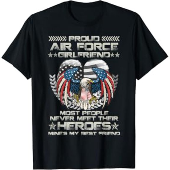 Veterans Day Proud Air Force Girlfriend Military Tee