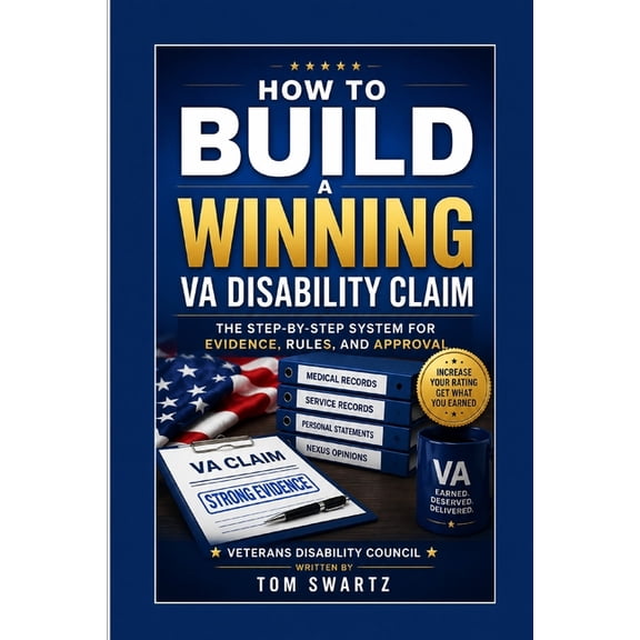 Veterans Disability Council How to Build a Winning VA Disability Claim: The Step-by-Step System for Evidence, Nexus, and Approval, (Paperback)