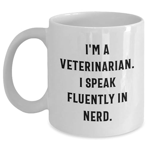Veterinarian Gifts, Funny Quote I'm A Veterinarian. I Speak Fluently In nerd. White Coffee Mug, Christmas Unique Gifts from Family to Veterinarian, Veterinarian Friends