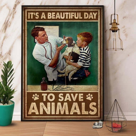Veterinarian It'S A Beautiful Day To Save Animals Dog Paper Poster No Frame Matte Wall Art Decor 24 x 36 Inch Poster