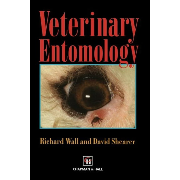 Veterinary Entomology: Arthropod Ectoparasites of Veterinary Importance, (Paperback)