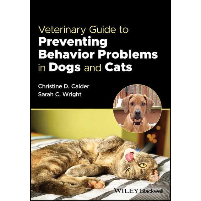 Veterinary Guide to Preventing Behavior Problems in Dogs and Cats ...