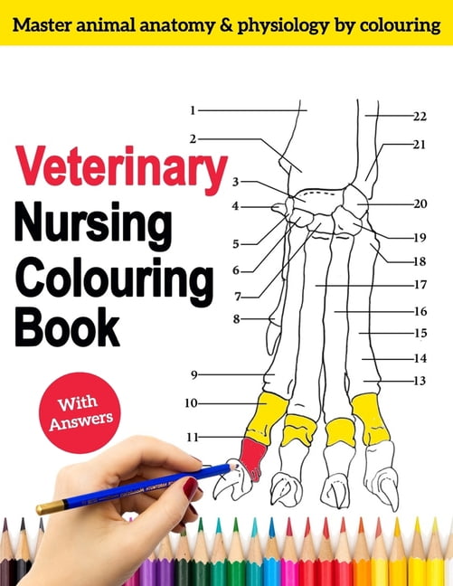 Veterinary Nursing Colouring Book - Master Animal Anatomy and Physiology by Colouring: The ...