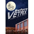 thumbnail image 1 of Vetrix: Before Vetrix (Paperback), 1 of 1