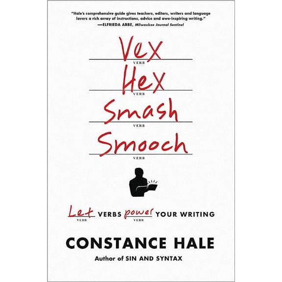 Vex, Hex, Smash, Smooch: Let Verbs Power Your Writing, (Paperback)