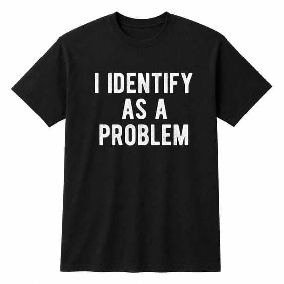 Veylor Haus I Identify As A Problem Graphic, Unisex Classic Fit Cotton Tee