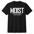 thumbnail image 1 of Veylor Haus Moist Funny Sarcastic Word Humor Graphic - Unisex Cotton Tee, 1 of 9