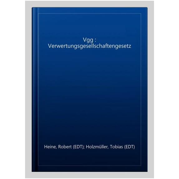 Vgg : Verwertungsgesellschaftengesetz