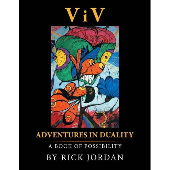 ViV:Adventures in Duality: A Book of Possibility