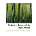 thumbnail image 1 of Via Crucis a Romance of the Second Crusade (Paperback), 1 of 1