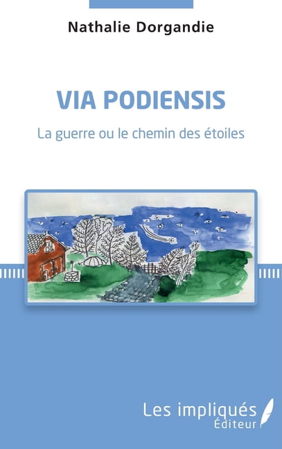 Via Podiensis: La guerre ou le chemin des Ã©toiles, (Paperback)