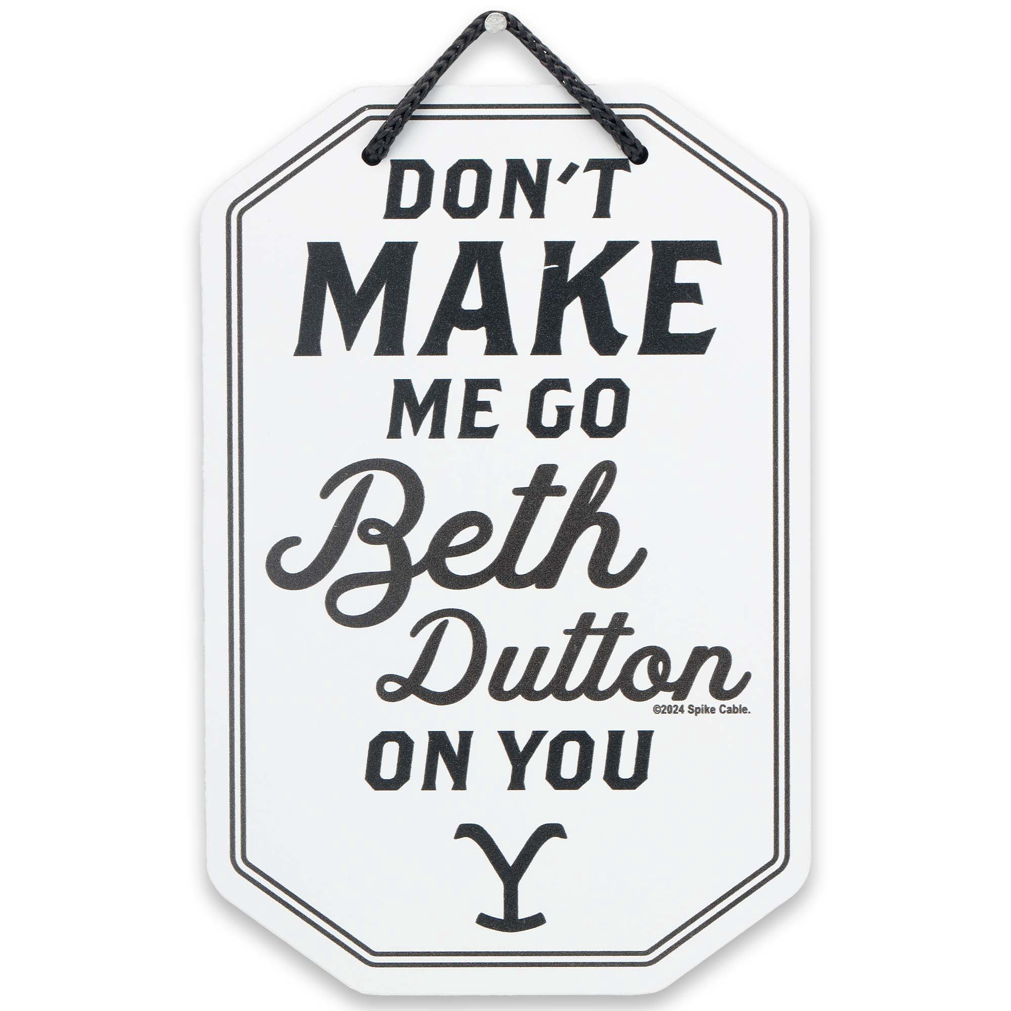 Viacom Yellowstone Don't Make Me Go Beth Dutton Hanging Metal Sign