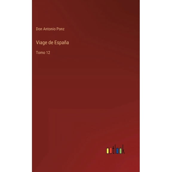 Viage de Espaa: Tomo 12 (Hardcover)