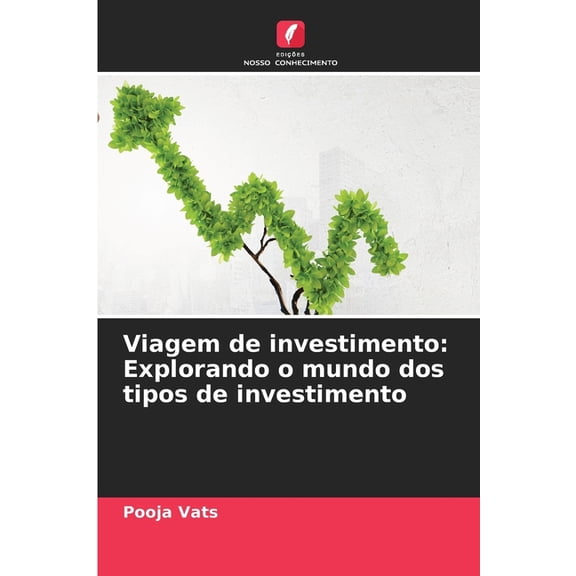 Viagem de investimento: Explorando o mundo dos tipos de investimento, (Paperback)