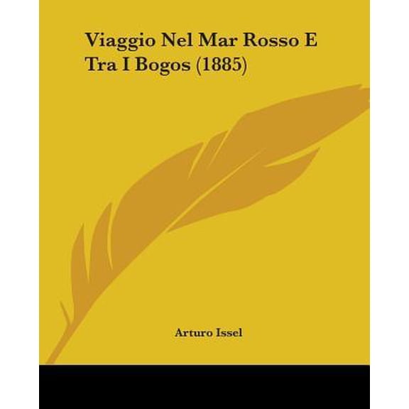 Viaggio Nel Mar Rosso E Tra I Bogos (1885) Paperback