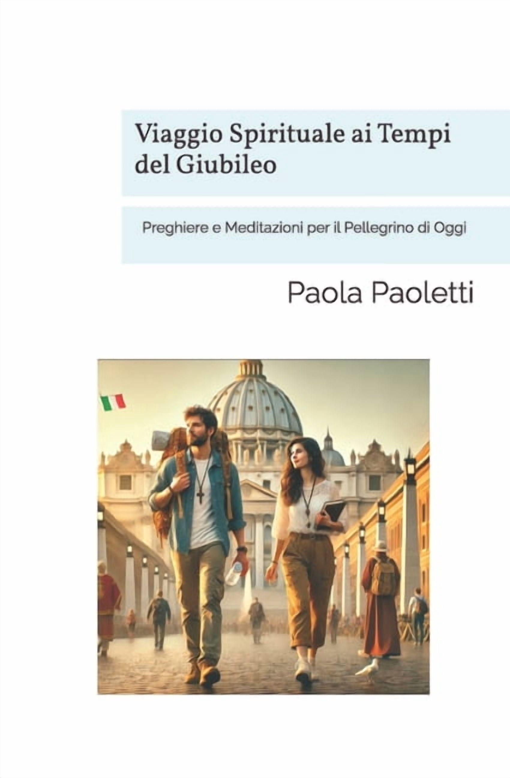 Viaggio Spirituale ai Tempi del Giubileo: Preghiere e Meditazioni per il Pellegrino di Oggi, (Paperback)