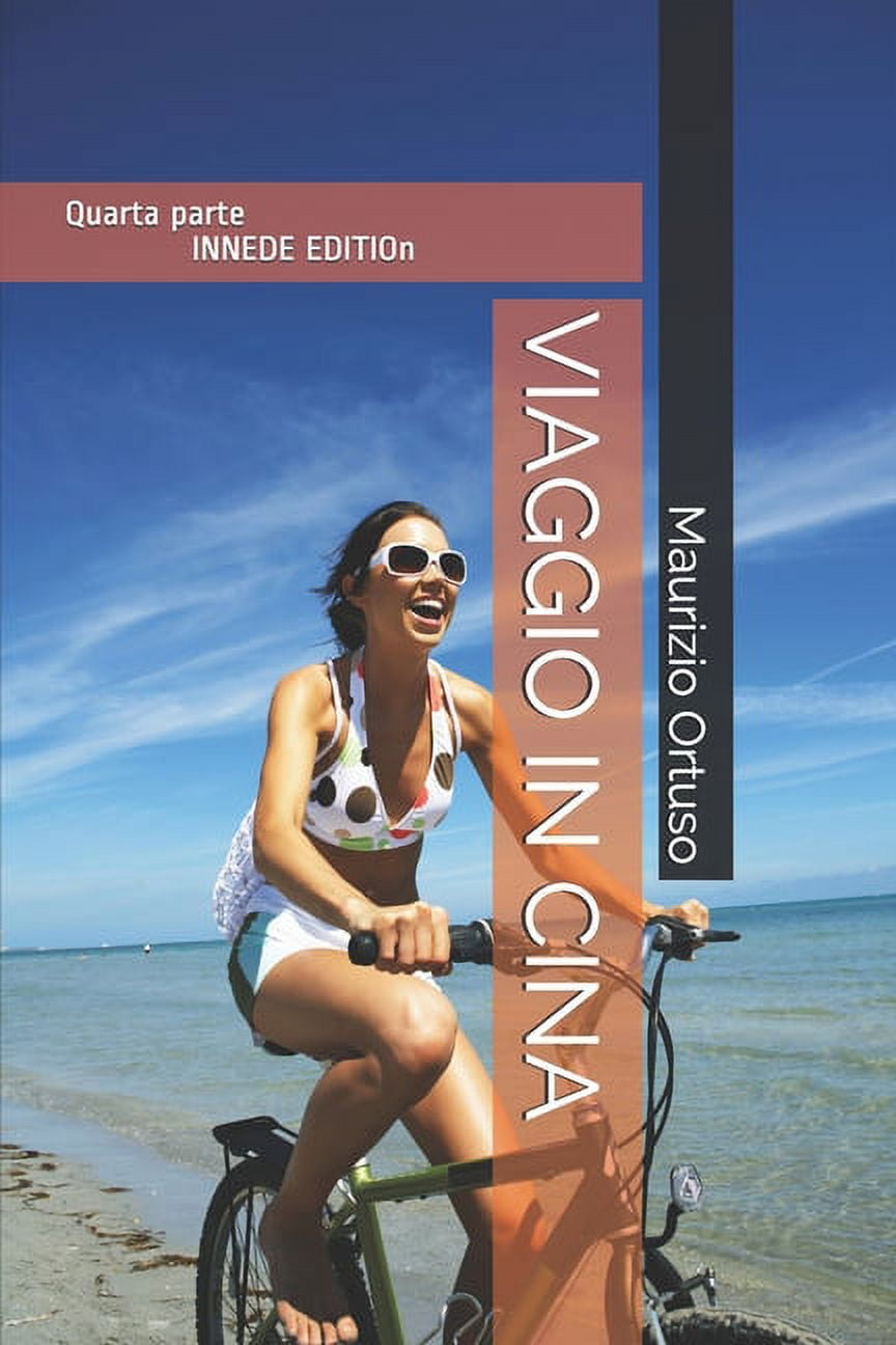 Viaggio in Cina Prima Parte: Viaggio in Cina: Quarta parte by INNEDE EDITION (Paperback)