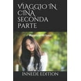 thumbnail image 1 of Viaggio in Cina Prima Parte: Viaggio in Cina: seconda parte (Paperback), 1 of 1
