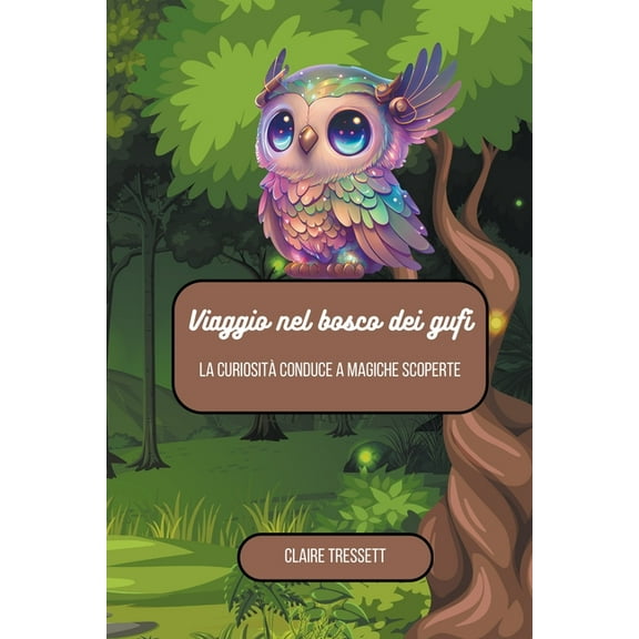 Viaggio nel bosco dei gufi: la curiosit conduce a magiche scoperte, (Paperback)