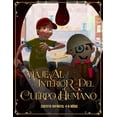 thumbnail image 1 of Viaje al Interior del Cuerpo Humano: Cuento infantil 4-8 años llena de información médica y de anatomía., (Paperback), 1 of 1