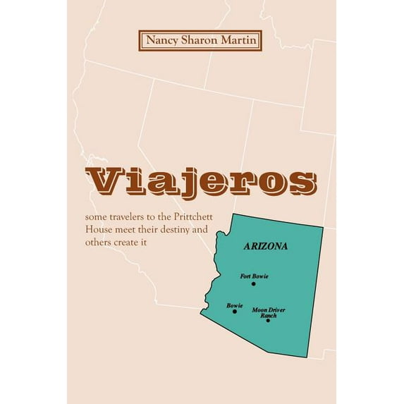 Viajeros: some travelers to the Prittchett House meet their destiny and others create it (Paperback)