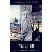 Viajes del Cambio de Siglo Los viajes del cambio de siglo 2. Italia Cr nicas, diarios y relatos de viajes y aventuras de un tiempo en que los vi, Book 2, Paperback