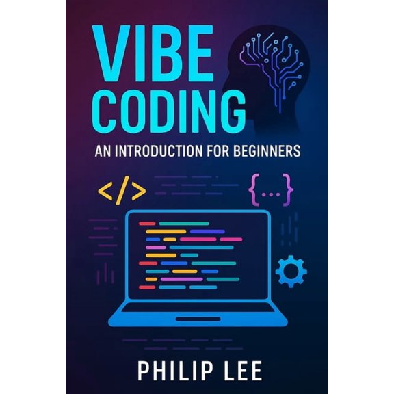 Vibe Coding: An Introduction for Beginners, (Paperback)