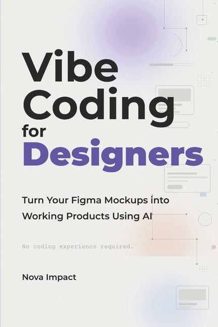The Vibe Coding Library Vibe Coding for Designers: Turn Your Figma ...