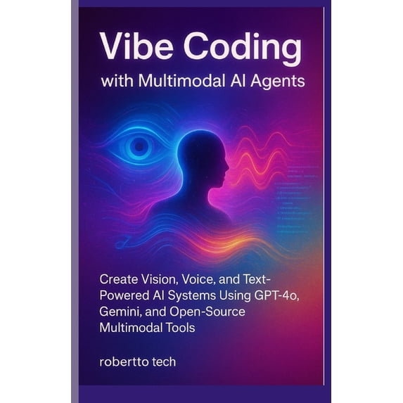 The Vibe Coding Masterclass Vibe Coding with Multimodal AI Agents ...