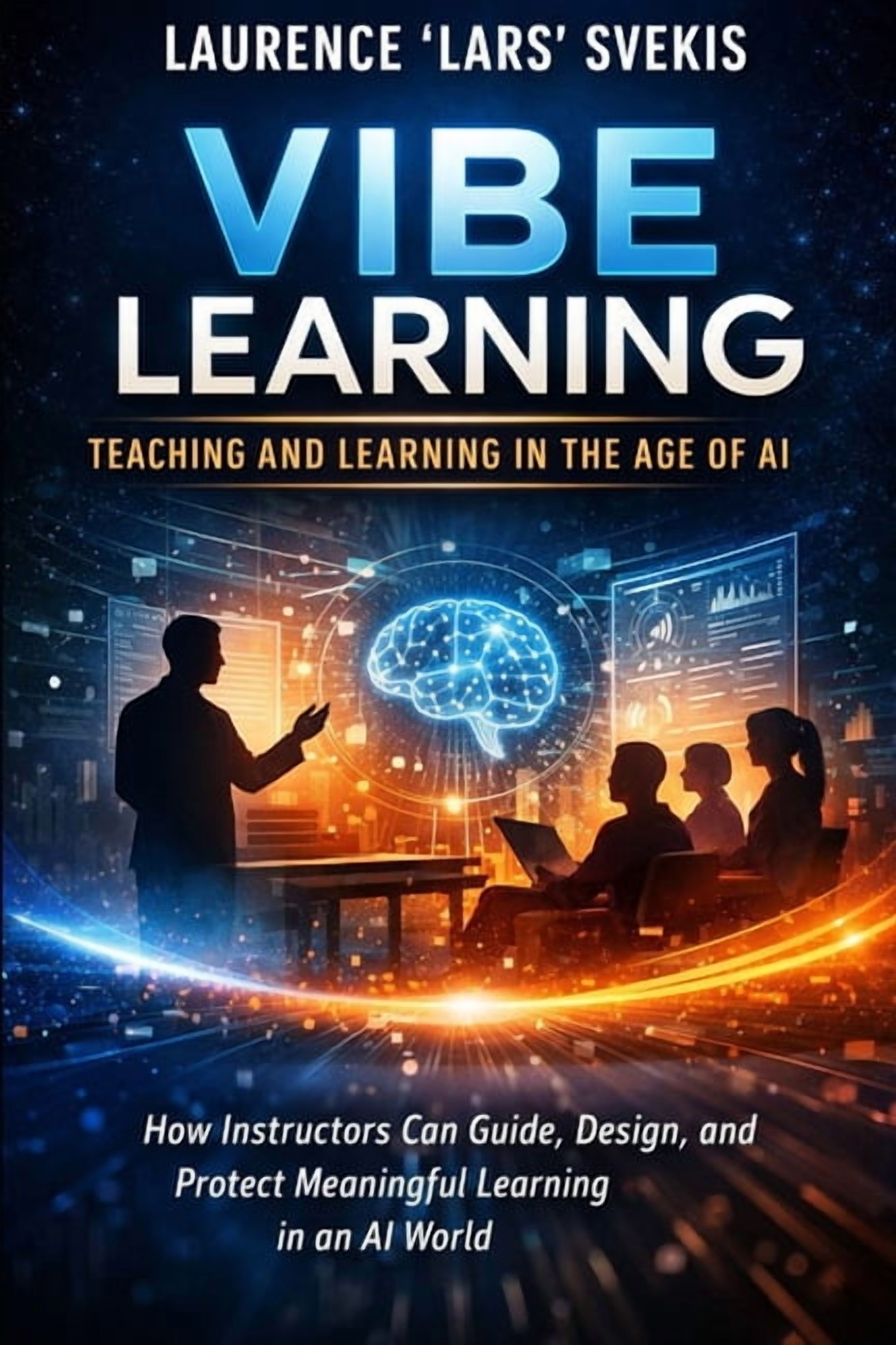 Vibe Learning: Teaching and Learning in the Age of AI: How Instructors ...