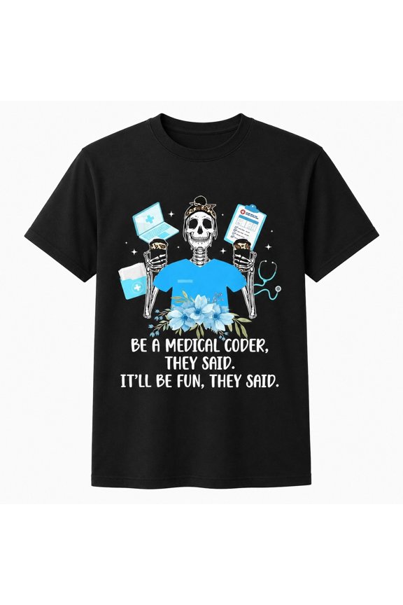 Be a Medical Coder Graphic T-Shirt, Unisex Classic Fit Cotton Tee