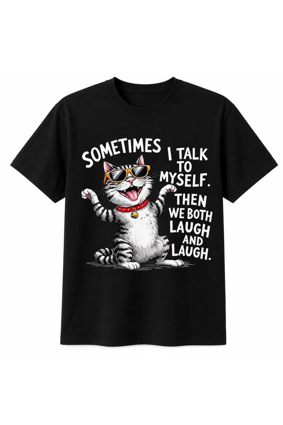 Funny Cat Graphic – "Sometimes I Talk to Myself" Humor Quote Tee | Unisex Cotton Short Sleeve, S–4XL