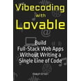 thumbnail image 1 of Vibecoding Vibecoding with Lovable: Build Full-Stack Web Apps Without Writing a Single Line of Code, (Paperback), 1 of 1