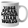 thumbnail image 1 of Vibes Speak Louder Than Words Quote, Groovy Retro Wavy Text Merch Gift, White 11oz Ceramic Mug, 1 of 5
