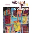 thumbnail image 1 of Vibrant Quilt Collage : A Spontaneous Approach to Fused Art Quilts, 1 of 2