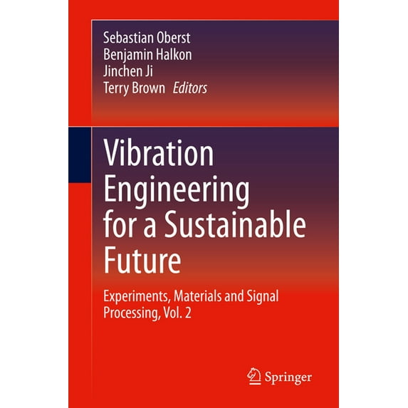 Vibration Engineering for a Sustainable Future : Experiments, Materials and Signal Processing, Vol. 2 (Hardcover)