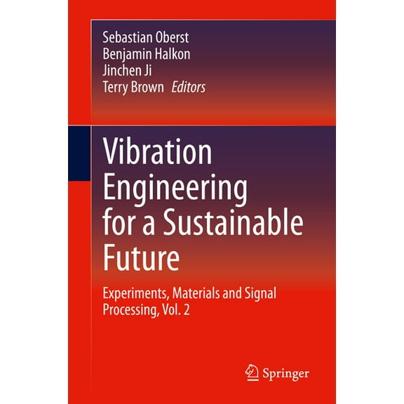 Vibration Engineering for a Sustainable Future: Experiments, Materials and Signal Processing, Vol. 2, (Hardcover)