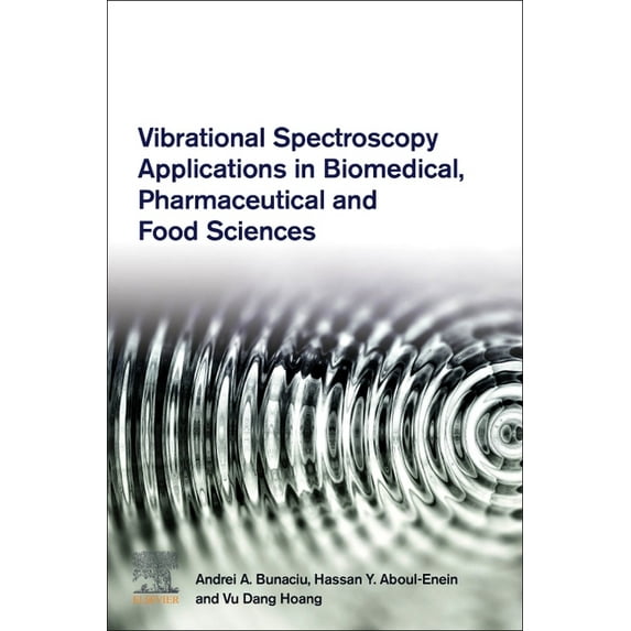Vibrational Spectroscopy Applications in Biomedical, Pharmaceutical and Food Sciences, (Paperback)