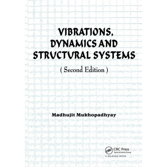 Vibrations, Dynamics and Structural Systems 2nd edition, (Paperback)