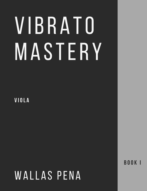 Vibrato Mastery: Viola (Bratsche, Alto) Edition - Book I (Paperback)