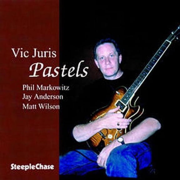 Vic Juris - Pastels - Music & Performance - CD