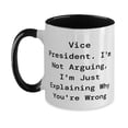 thumbnail image 1 of Vice President. I'm Not Arguing, I'm Just Two Tone 11oz Mug, Vice President Cup, Cute Gifts For Vice President from Team Leader, Appreciation gifts for employees, Appreciation gifts for coworkers,, 1 of 2