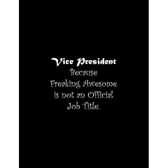 Vice President Because Freaking Awesome is not an Official Job Title : Line Notebook Handwriting Practice Paper Workbook (Paperback)