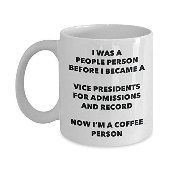 Vice Presidents For Admissions And Record Coffee Person Mug - Funny Tea Cocoa Cup - Birthday Christmas Coffee Lover Cute Gag Gifts Idea