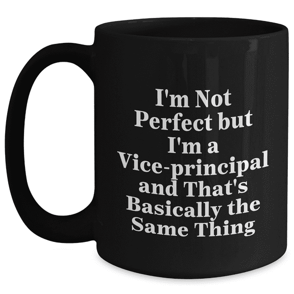 Vice-Principal Gifts Funny Quote Black Coffee Mug, Gifts from Friends for Vice-Principal, Graduation Unique Gifts