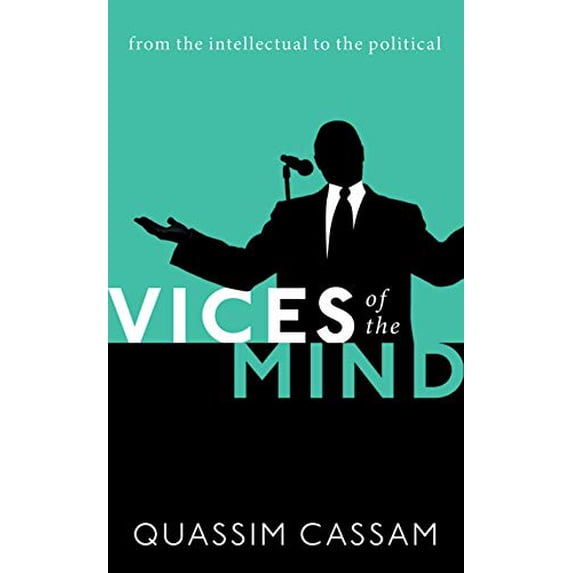 Pre-Owned Vices of the Mind: From the Intellectual to the Political