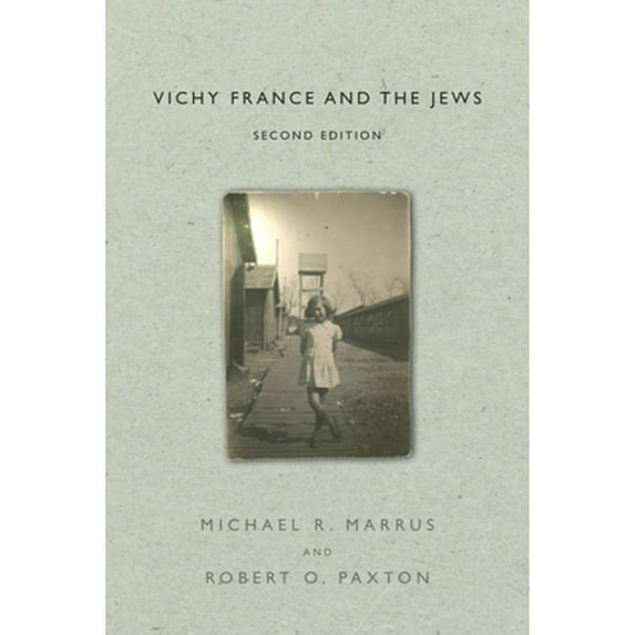 Pre-Owned Vichy France and the Jews: Second Edition (Hardcover) by Michael R Marrus, Robert O Paxton