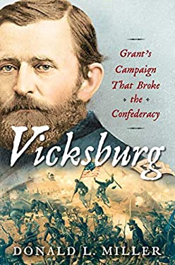 Pre-Owned Vicksburg: Grant's Campaign That Broke the Confederacy (Hardcover 9781451641370) by Donald L Miller