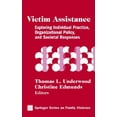 thumbnail image 1 of Pre-Owned Victim Assistance: Exploring Individual Practice, Organizational Policy, and Societal Responses (Hardcover) 0826147518 9780826147516, 1 of 1