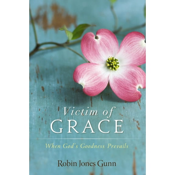 Victim of Grace: When God's Goodness Prevails, (Paperback)